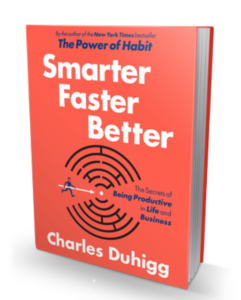 CodeX Book Club, Chapter 15: Charles Duhigg: Smarter Faster Better 1