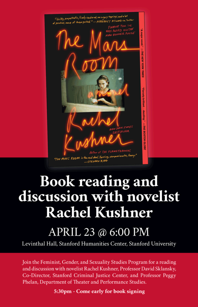 The Mars Room: Novelist Rachel Kushner in Dialogue with Professors David Sklansky, Stanford Law School and Peggy Phelan, TAPS 1