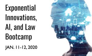 Exponential Innovations, AI, and Law Bootcamp 1