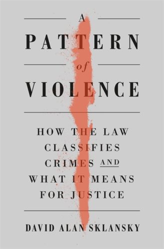 Stanford’s David Sklansky on the Classification of Violent Crimes, Racism, and Mass Incarceration