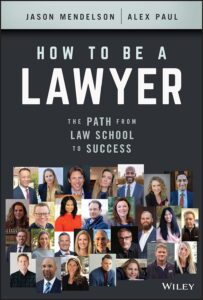In Print: <i>How to Be a Lawyer: The Path from Law School to Success</i>