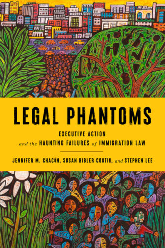 Legal Phantoms: The Specter of Failed Immigration Reform 1