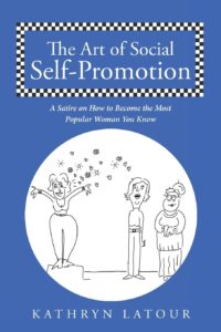 In Print: <i>The Art of Social Self- Promotion, a Satire on How to Become the Most Popular Woman You Know</i>