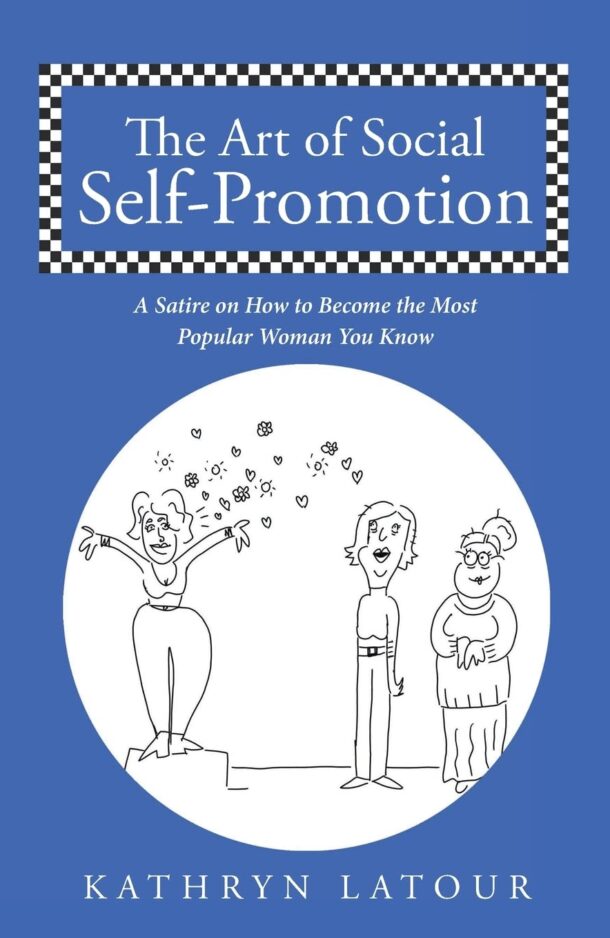 In Print: <i>The Art of Social Self- Promotion, a Satire on How to Become the Most Popular Woman You Know</i>