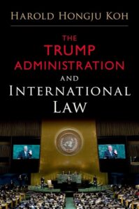 Book Cover for The Trump Administration and International Law by Harold Koh