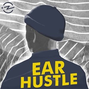 Cover art for the Ear Hustle Podcast.