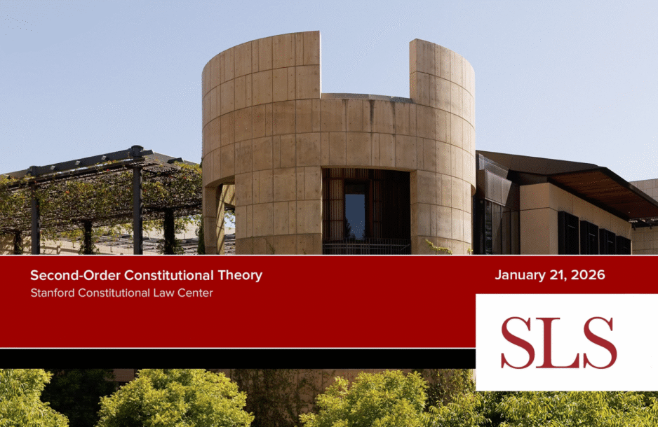 Video cover image for Second-Order Constitutional Theory; photo of Stanford Law School campus.